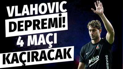 Vlahovic depremi: Dört maçı kaçıracak