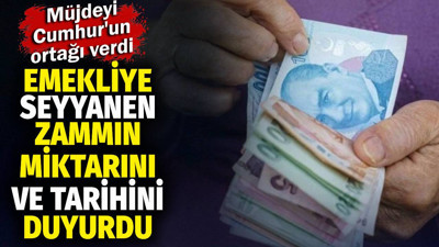 Emekliye müjdeyi Cumhur İttifakı'nın ortağı verdi. Seyyanen zammın miktarını ve tarihini duyurdu