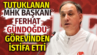 Tutuklanan MHK Başkanı Ferhat Gündoğdu görevinden istifa etti