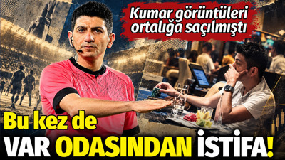 TFF'de bu kez de VAR odasında istifa: Kumar görüntüleri ortalığa saçılmıştı
