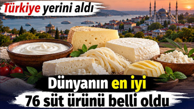 Dünyanın en iyi 76 süt ürünü belli oldu. Türkiye yerini aldı