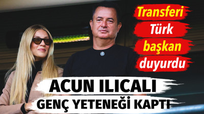 Acun Ilıcalı genç yeteneği kaptı. Transferi Türk başkan duyurdu