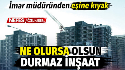 Adı üstünde Durmaz İnşaat. Diyarbakır’da Belediye İmar Müdürü Delal Durmaz’dan eşine kıyak