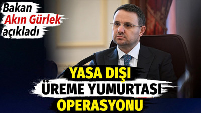 41 kadın üreme yumurtalarını satarken yakalandı. Bakan Akın Gürlek açıkladı