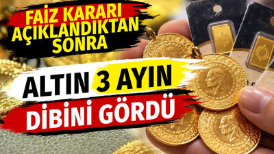 Faiz kararı açıklandıktan sonra altın üç ayın dibini gördü