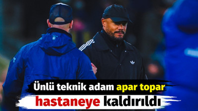 Ünlü teknik direktör apar topar hastaneye kaldırıldı