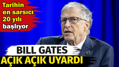 Bill Gates açık açık uyardı. Tarihin en sarsıcı 20 yılı başlıyor