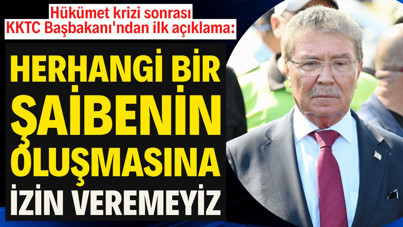 KKTC Başbakanı: Soruşturma sürecinde şaibenin oluşmasına izin veremeyiz