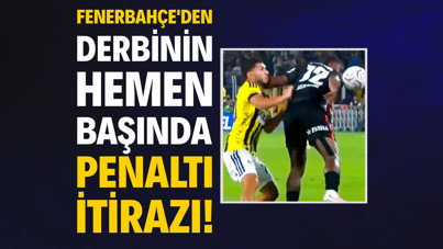 Fenerbahçe'den derbinin hemen başında penaltı itirazı