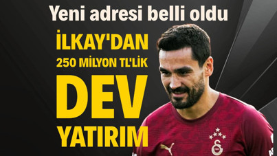 İlkay Gündoğan’dan 250 milyon TL’lik dev yatırım: Yeni adresi belli oldu