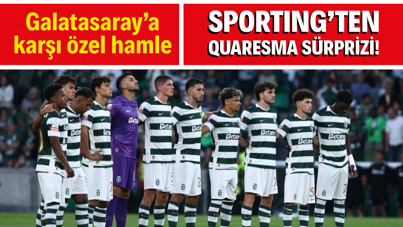 Sporting Lizbon’dan Galatasaray maçında Quaresma sürprizi!