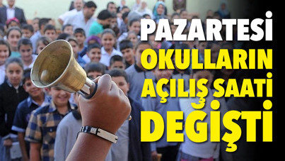 Pazartesi okulların açılış saati değişti