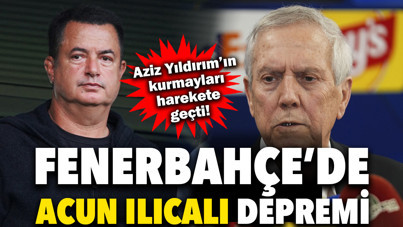 Fenerbahçe'de Acun Ilıcalı depremi: Aziz Yıldırım'ın kurmayları harekete geçti