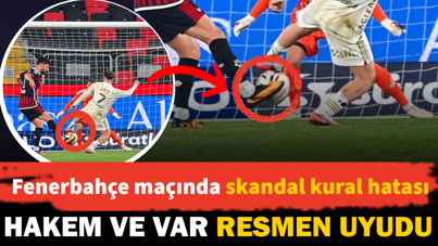 Fenerbahçe maçında skandal kural hatası. Hakem ve VAR resmen uyudu
