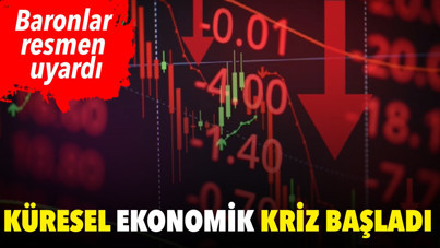 Baronlar resmen uyardı. Küresel ekonomik kriz başladı