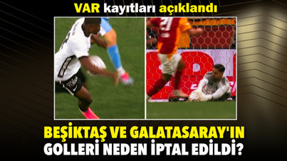 VAR kayıtları açıklandı. Beşiktaş ve Galatasaray'ın golleri neden iptal edildi?
