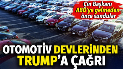 Otomotiv devlerinden Trump'a çağrı. Çin Başkanı ABD'ye gelmeden önce sundular