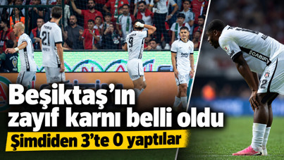 Beşiktaş'ın zayıf karnı belli oldu: Şimdiden 3'te 0 yaptılar