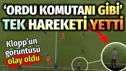 Klopp Ordu komutanı gibi hareket yaptı takımı aynı anda elektriklendi