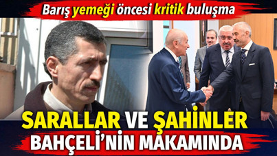 Sarallar ve Şahinler Bahçeli’nin makamında. Barış yemeği öncesi kritik buluşma