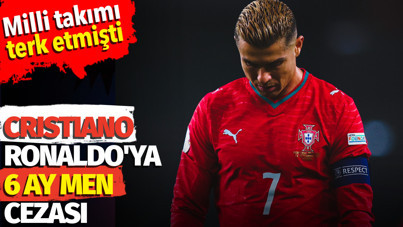 Cristiano Ronaldo'ya futboldan 6 ay men cezası