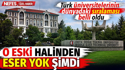 Türk üniversitelerinin dünyadaki sıralaması belli oldu. O eski halinden eser yok şimdi!
