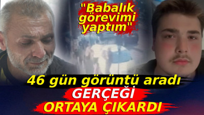 46 gün görüntü aradı gerçeği ortaya çıkardı. "Babalık görevimi yaptım"