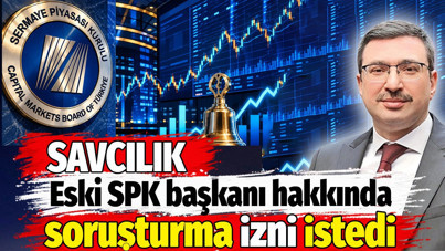 Başsavcılık Eski SPK Başkanı İbrahim Ömer Gönül hakkında soruşturma izni istedi
