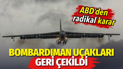 ABD'den radikal karar. Bombardıman uçaklarını geri çekti