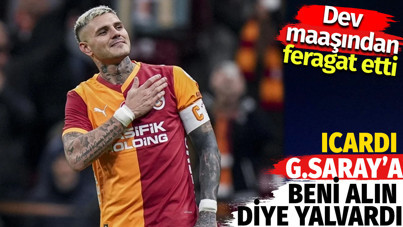 Icardi Galatasaray'a beni alın diye yalvardı. Dev maaşından feragat etti