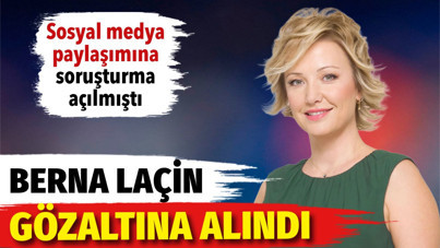 Berna Laçin İzmir paylaşımı nedeniyle gözaltına alındı