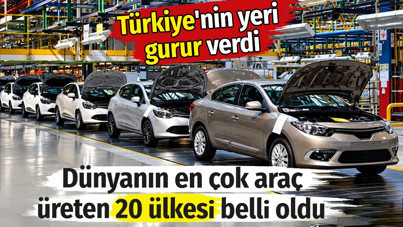 Dünyanın en çok araç üreten 20 ülkesi belli oldu. Türkiye'nin yeri gurur verdi