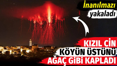 Kızıl Cin köyün üstünü ağaç gibi kapladı. İnanılmazı yakaladı