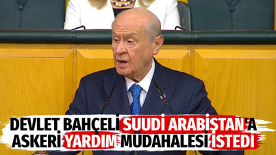 Devlet Bahçeli Suudi Arabistan'a askeri yardım müdahalesi istedi