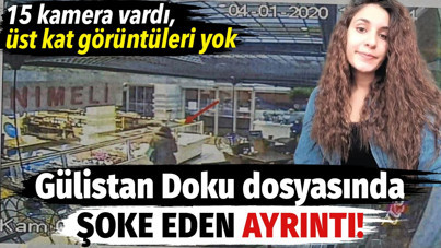 Gülistan Doku dosyasında şoke eden ayrıntı! 15 kamera vardı, üst kat görüntüleri yok