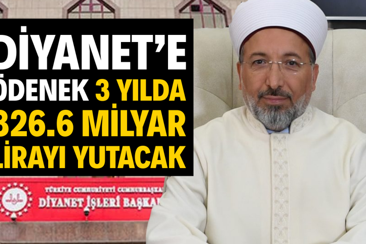 Diyanet’e ödenek 3 yılda 826.6 milyar lirayı yutacak
