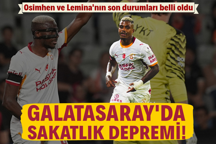 Galatasaray'da sakatlık depremi: Osimhen ve Lemina'dan kötü haber