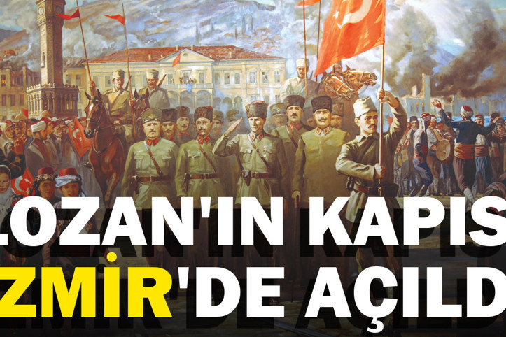 Lozan'ın kapısı İzmir'de açıldı