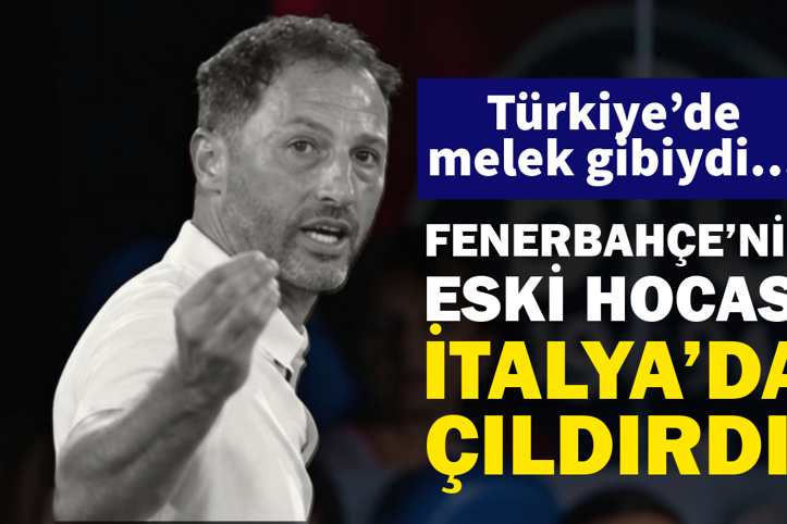 Türkiye’de melek gibiydi: Fenerbahçe’nin eski hocası İtalya’da çıldırdı
