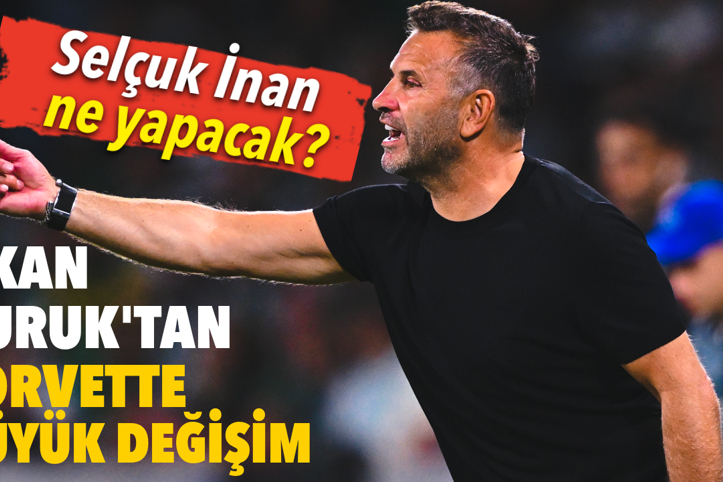 Okan Buruk’tan forvette büyük değişim. Selçuk İnan ne yapacak?