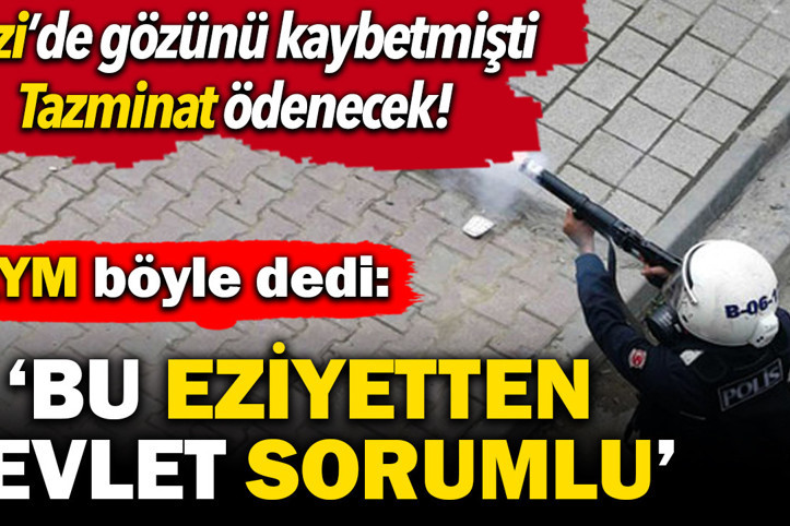 AYM 'Bu eziyetten devlet sorumlu' dedi: Gezi'de gözünü kaybeden Yıldız'a tazminat