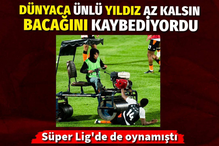 Dünyaca ünlü futbolcu az kalsın bacağını kaybediyordu. Süper Lig'de de oynamıştı