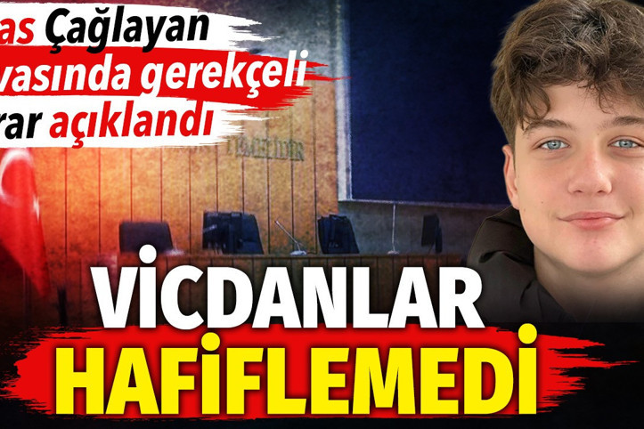 Atlas Çağlayan davasında gerekçeli karar açıklandı. Vicdanlar hafiflemedi