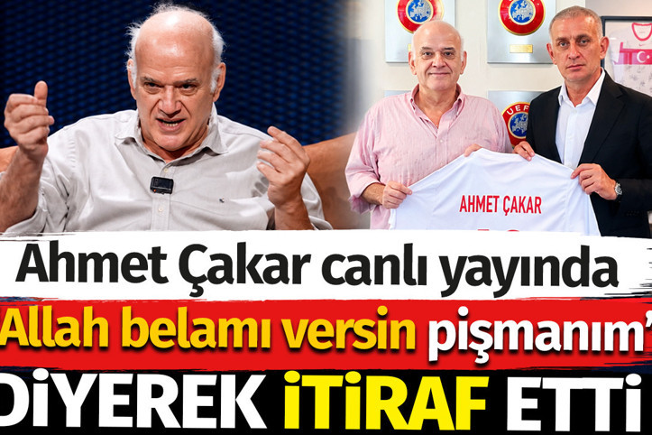 Ahmet Çakar'dan canlı yayında Hacıosmanoğlu itirafı: Allah belamı versin pişmanım