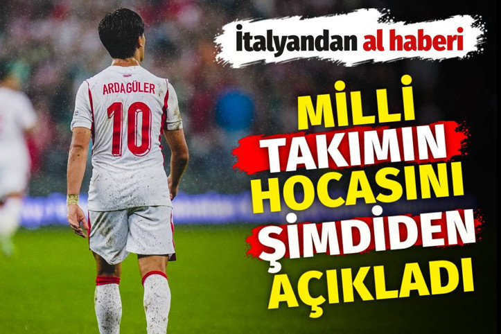 Milli Takım'ın hocasını şimdiden açıkladı. İtalyandan al haberi