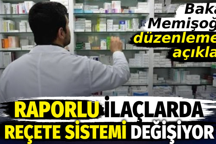 Raporlu ilaçlarda reçete sistemi değişiyor. Bakan Memişoğlu açıkladı