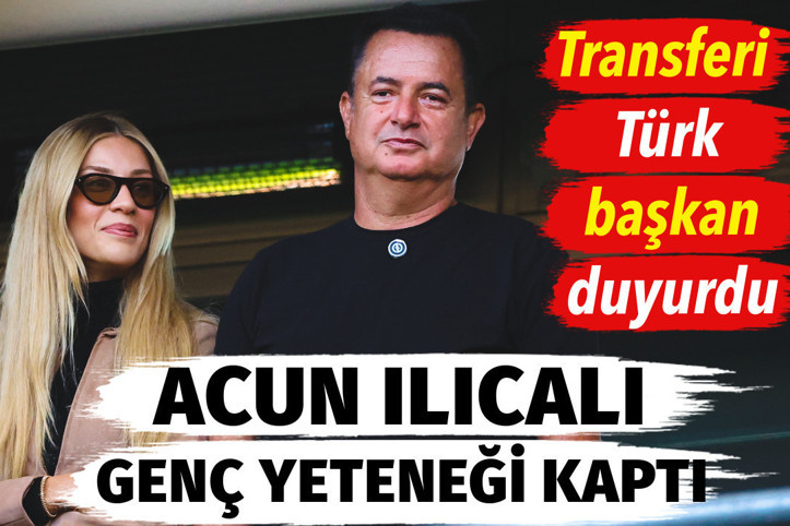 Acun Ilıcalı genç yeteneği kaptı. Transferi Türk başkan duyurdu
