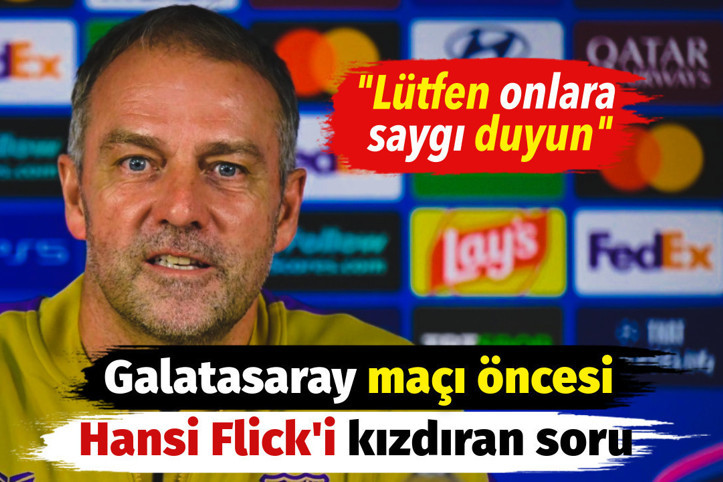 Galatasaray maçı öncesi Barcelona'nın hocası Hansi Flick'i kızdıran soru