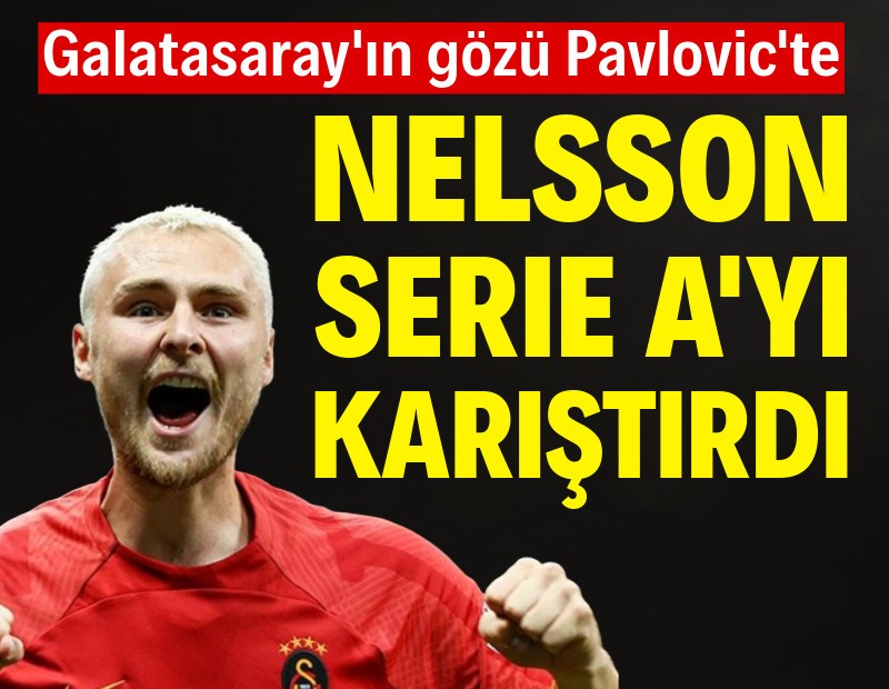 Victor Nelsson, İtalya'yı karıştırdı: 'Aslan'ın gözü Pavlovic'te