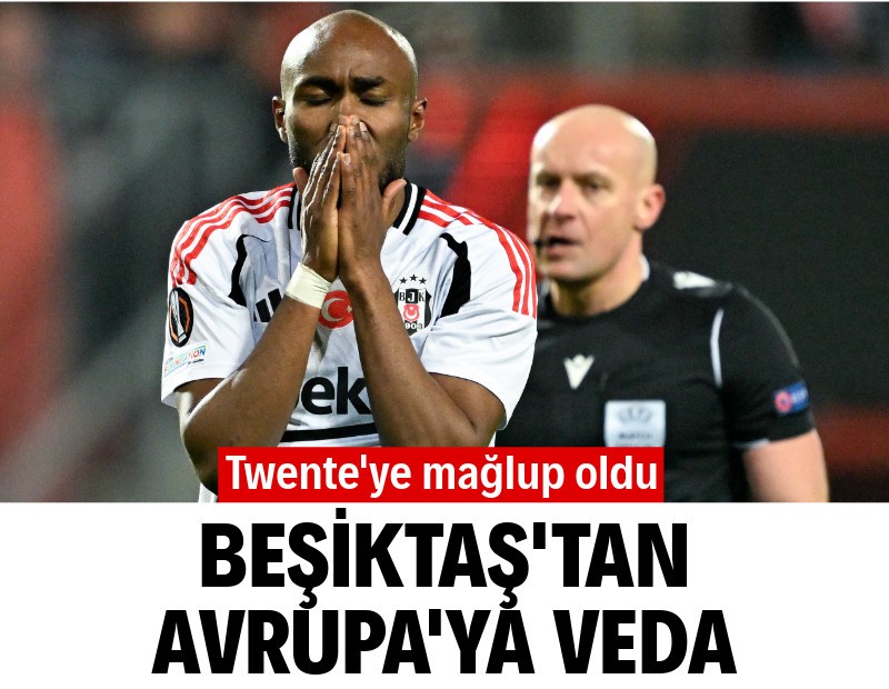 Beşiktaş'tan Avrupa'ya veda